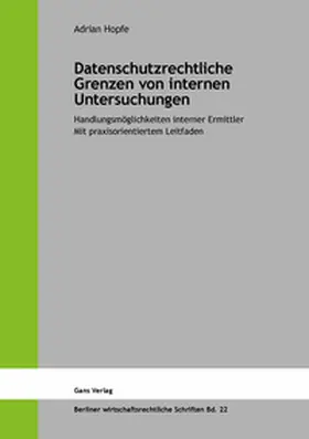 Hopfe / Küfner-Schmitt / Jaensch |  Datenschutzrechtliche Grenzen von internen Untersuchungen | Buch |  Sack Fachmedien