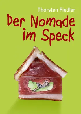 Fiedler |  Der Nomade im Speck | eBook | Sack Fachmedien