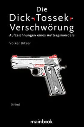 Bitzer |  Die Dick-Tossek-Verschwörung | Buch |  Sack Fachmedien