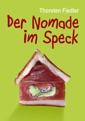 Fiedler |  Der Nomade im Speck | Buch |  Sack Fachmedien