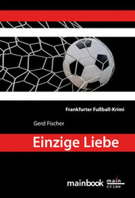 Fischer |  Einzige Liebe | Buch |  Sack Fachmedien