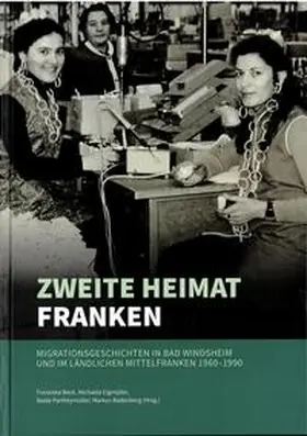 Beck / Eigmüller / Partheymüller |  Zweite Heimat Franken | Buch |  Sack Fachmedien
