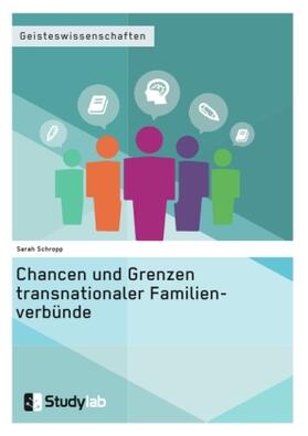 Schropp |  Chancen und Grenzen transnationaler Familienverbünde | Buch |  Sack Fachmedien