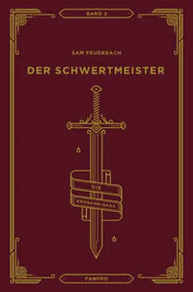 Feuerbach |  Der Schwertmeister: Die Krosann-Saga Band 2 | Buch |  Sack Fachmedien