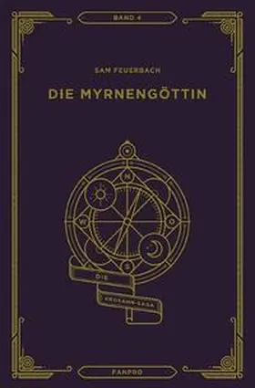 Feuerbach |  Die Myrnengöttin, Die Krosann-Saga Band 4 | Buch |  Sack Fachmedien