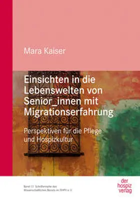 Kaiser |  Einsichten in die Lebenswelten von Senior_innen mit Migrationserfahrung | Buch |  Sack Fachmedien