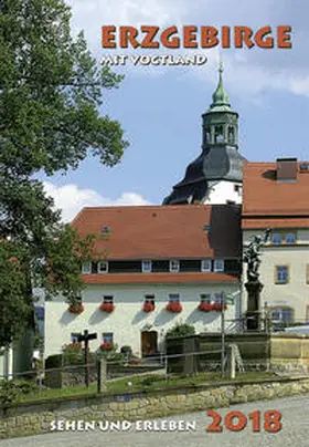 Reichel |  Kalender Erzgebirge mit Vogtland 2018 | Sonstiges |  Sack Fachmedien