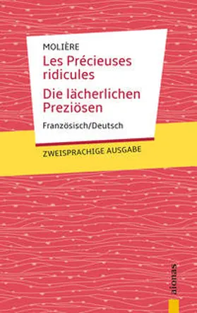 Molière |  Les Précieuses ridicules / Die lächerlichen  Preziösen: Zweisprachig Französisch / Deutsch | Buch |  Sack Fachmedien
