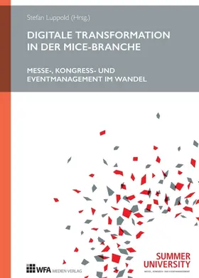 Luppold / Haag / Zinser |  Digitale Transformation in der MICE-Branche | Buch |  Sack Fachmedien
