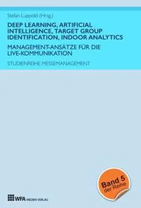 Luppold / Gerken / Zindler |  Deep Learning, Artificial Intelligence, Target Group Identification, Indoor Analytics | Buch |  Sack Fachmedien