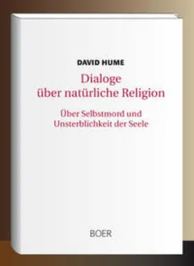 Hume |  Dialoge über natürliche Religion. Über Selbstmord und Unsterblichkeit der Seele | Buch |  Sack Fachmedien