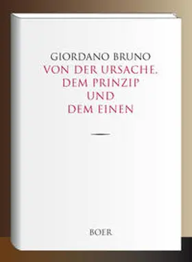 Bruno |  Von der Ursache, dem Prinzip und dem Einen | Buch |  Sack Fachmedien