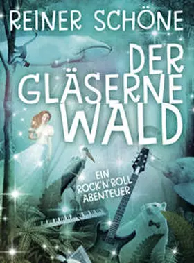 Schöne |  Der gläserne Wald | Buch |  Sack Fachmedien
