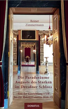 Zimmermann |  Die Paraderäume Augusts des Starken im Dresdner Schloss | Buch |  Sack Fachmedien