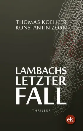 Koehler / Zorn |  Lambachs letzter Fall | eBook | Sack Fachmedien