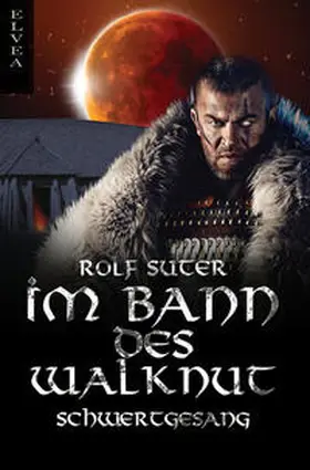 Suter / Verlag |  Im Bann des Walknut: Schwertgesang | Buch |  Sack Fachmedien