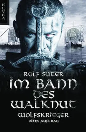 Suter / Verlag |  Im Bann des Walknut: Wolfskrieger | Buch |  Sack Fachmedien