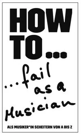 Kappes / Strzelecki |  HOW TO... fail as a Musician | Buch |  Sack Fachmedien