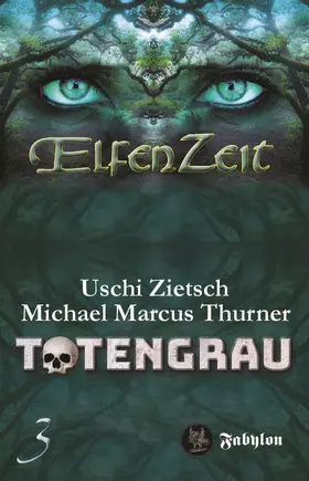 Zietsch / Thurner |  Elfenzeit 3: Totengrau | eBook | Sack Fachmedien