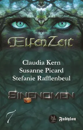 Kern / Picard / Rafflenbeul |  Elfenzeit 7: Sinenomen | eBook | Sack Fachmedien
