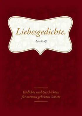 Wolf |  Liebesgedichte | Buch |  Sack Fachmedien