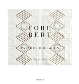 Bert |  Lore Bert. Papyrus-Collagen 2015–2018 | Buch |  Sack Fachmedien