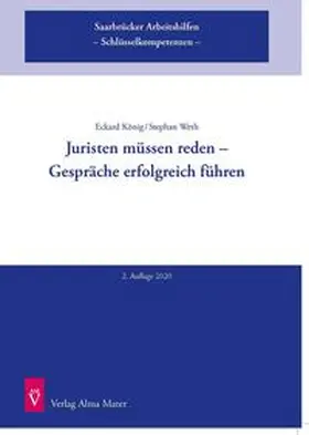 König / Weth |  Saarbrücker Arbeitshilfen Schlüsselkompetenzen / Juristen müssen reden – Gespräche erfolgreich führen | Buch |  Sack Fachmedien