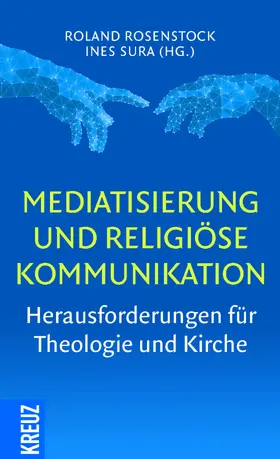 Rosenstock / Sura |  Mediatisierung und religiöse Kommunikation | Buch |  Sack Fachmedien
