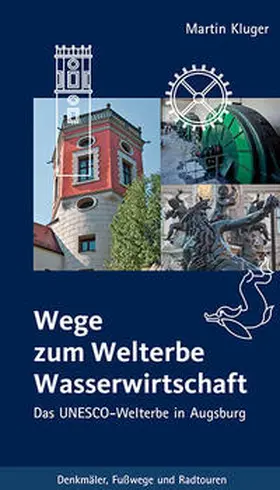 Kluger |  Wege zum Welterbe Wasserwirtschaft | Buch |  Sack Fachmedien