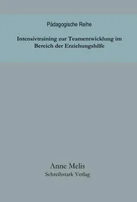 Melis |  Intensivtraining zur Teamentwicklung im Bereich der Erziehungshilfe | Buch |  Sack Fachmedien