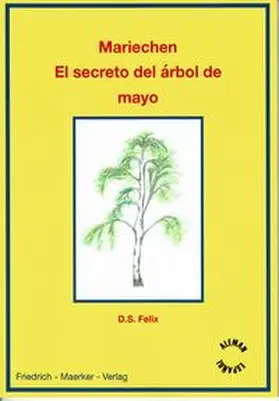 Felix | Mariechen - Das Geheimnis des Maibaums (D/ESP) | Buch | 978-3-946928-33-1 | sack.de
