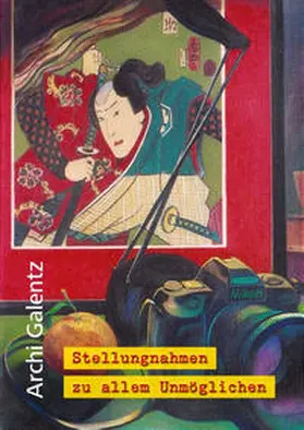 Galentz / Wilkens / Fußmann |  Stellungnahmen zu allem Unmöglichen | Buch |  Sack Fachmedien