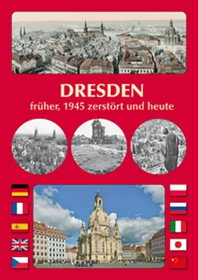 Schmidt |  DRESDEN früher, 1945 zerstört und heute | Buch |  Sack Fachmedien