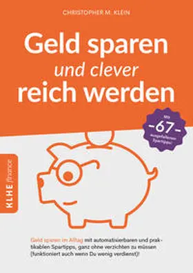 Klein |  Geld sparen und clever reich werden | Buch |  Sack Fachmedien