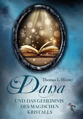 Hunter |  Dana und das Geheimnis des magischen Kristalls | Buch |  Sack Fachmedien