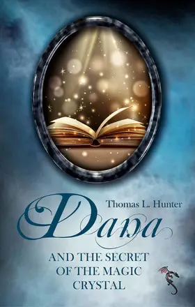 Hunter |  Dana and the secret of the magic crystal | eBook | Sack Fachmedien