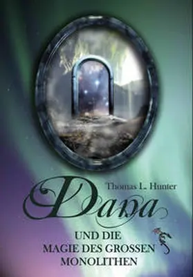 Hunter |  Dana und die Magie des großen Monolithen | Buch |  Sack Fachmedien