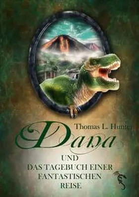 Hunter | Dana und das Tagebuch einer fantastischen Reise | Buch | 978-3-947086-18-4 | sack.de