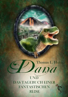 Hunter / (Cover) |  Dana und das Tagebuch einer fantastischen Reise | eBook | Sack Fachmedien