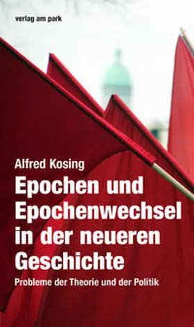 Kosing |  Epochen und Epochenwechsel in der neueren Geschichte | Buch |  Sack Fachmedien