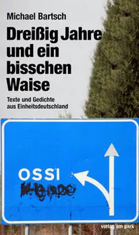 Bartsch |  Dreißig Jahre und ein bisschen Waise | Buch |  Sack Fachmedien