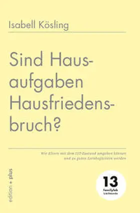 Kösling / Voelchert |  Sind Hausaufgaben Hausfriedensbruch? | Buch |  Sack Fachmedien