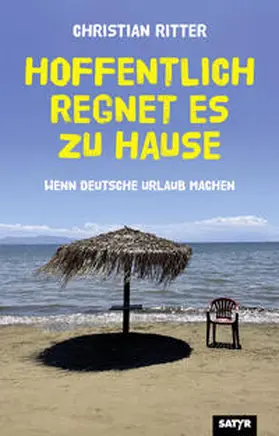 Ritter |  Hoffentlich regnet es zu Hause | Buch |  Sack Fachmedien
