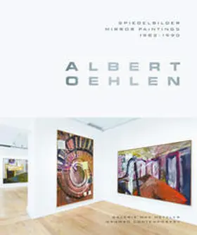 Oehlen |  Albert Oehlen: Spiegelbilder. Mirror Paintings 1982–1990 | Buch |  Sack Fachmedien