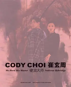 Choi / Marí / Wei |  Cody Choi: Mr. Hard Mix Master. Noblesse Hybridige | Buch |  Sack Fachmedien