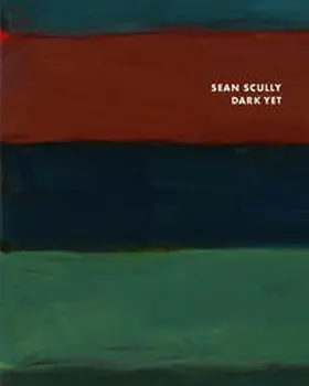 Scully / Rainbird |  Sean Scully: Dark Yet | Buch |  Sack Fachmedien