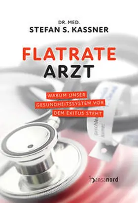 Kassner | Flatrate Arzt | Buch | 978-3-947145-84-3 | sack.de