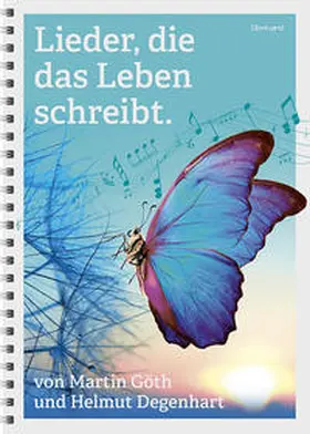 Degenhart / Göth |  Lieder, die das Leben schreibt. | Buch |  Sack Fachmedien