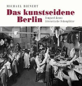 Bienert |  Das kunstseidene Berlin | Buch |  Sack Fachmedien