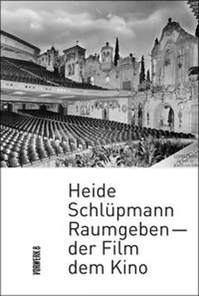 Schlüpmann |  Raumgeben – der Film dem Kino | Buch |  Sack Fachmedien